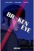 BROKEN EYE