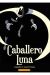 CABALLERO LUNA: BIOGRAFÍA DESAUTORIZADA