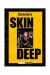 SKIN DEEP