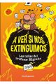 A VER SI NOS EXTINGUIMOS