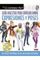 GUIA MAESTRA PARA DIBUJAR ANIME EXPRESIONES Y POSES