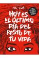HOY ES EL ÚLTIMO DÍA DEL RESTO DE TU VIDA