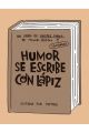 HUMOR SE ESCRIBE CON LÁPIZ