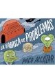 LA FABRICA DE PROBLEMAS