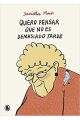 QUIERO PENSAR QUE NO ES DEMASIADO TARDE