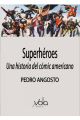 SUPERHÉROES UNA HISTORIA DEL CÓMIC AMERICANO