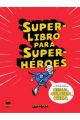 SUPERLIBRO PARA SUPERHÉROES