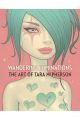 WANDERING LUMINATIONS THE ART OF TARA MCPHERSON